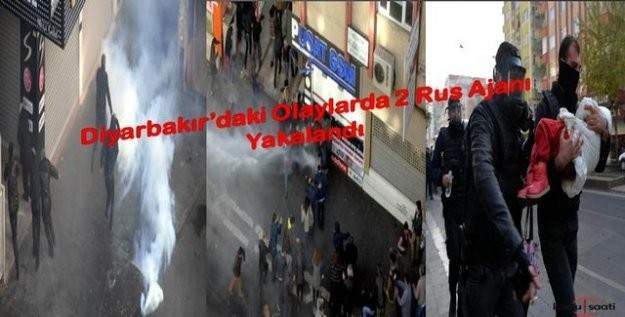 Diyarbakır'daki olaylarda 2 Rus ajanı yakalandı
