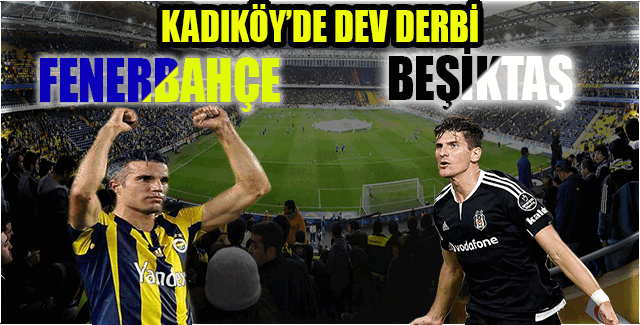 Kadıköy'de dev derbi - Fenerbahçe Beşiktaş maçı ne zaman, saat kaçta, hangi kanalda? Fenerbahçe Beşiktaş Canlı Anlatım