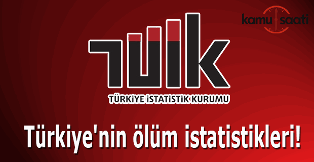 İşte Türkiye'nin ölüm istatistikleri!