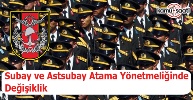 Subay ve Astsubay Atama Yönetmeliğinde Değişiklik