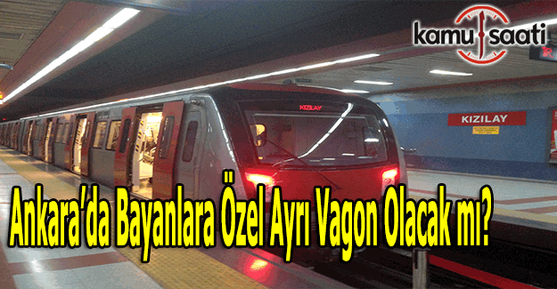 Melih Gökçek açıkladı; Ankara metroda bayanlara özel ayrı vagon olacak mı?