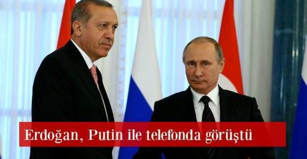 Erdoğan ve Putin'in telefon görüşmesinden satır başları