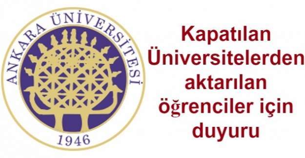 Ankara Üniversitesinden kapatılan üniversite öğrencileri için açıklama