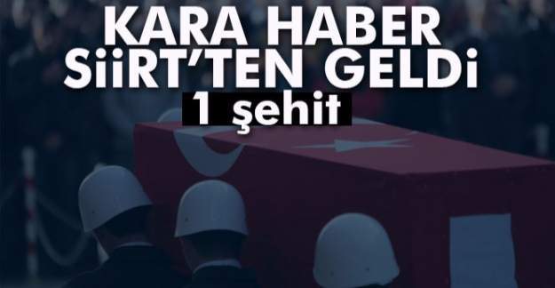 Siirt'te Çatışma: 1 Şehit, 1 Yaralı