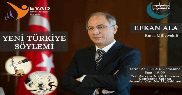 Eski İçişleri Bakanı Efkan Ala Yeni Türkiye Söylemi konferansında konuşacak
