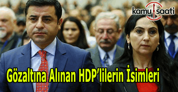 Hangi HDP milletvekilleri gözaltına alındı? Gözaltına alınanların isim listesi