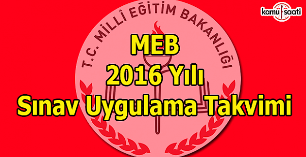 MEB 2016 yılı sınav takvimi
