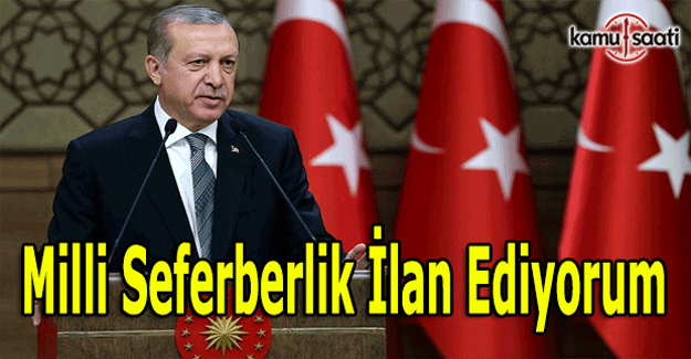 Cumhurbaşkanı Erdoğan'dan Milli Seferberlik Çağrısı - Milli Seferberlik nedir?