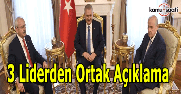 Başbakan Yıldırım, Bahçeli ve Kılıçdaroğlu'ndan ortak basın açıklaması