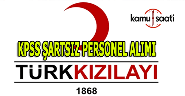 Türk Kızılayı KPSS şartsız personel alımı yapacak