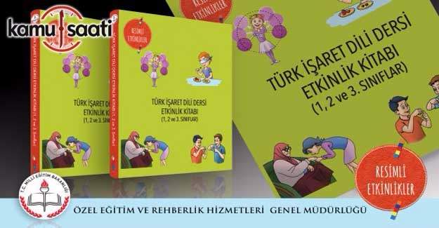 Türk İşaret Dili Dersi Etkinlik Kitabı yayımlandı (1, 2 ve 3. Sınıflar)