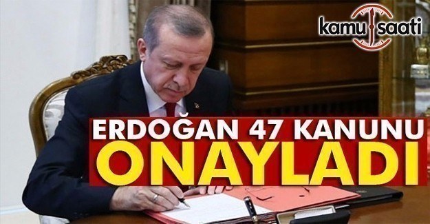 Cumhurbaşkanı Erdoğan'dan 47 kanun onayı