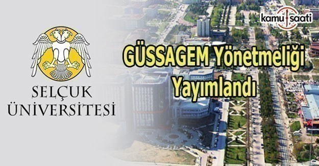 Selçuk Üniversitesi GÜSSAGEM Yönetmeliği Yayımlandı