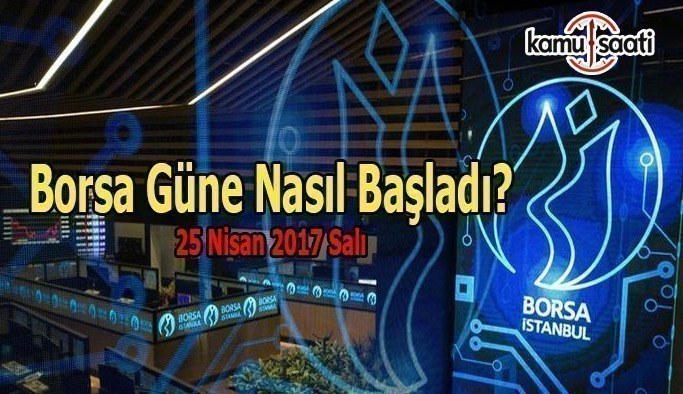 Borsa İstanbul BİST - 25 Nisan 2017 Salı