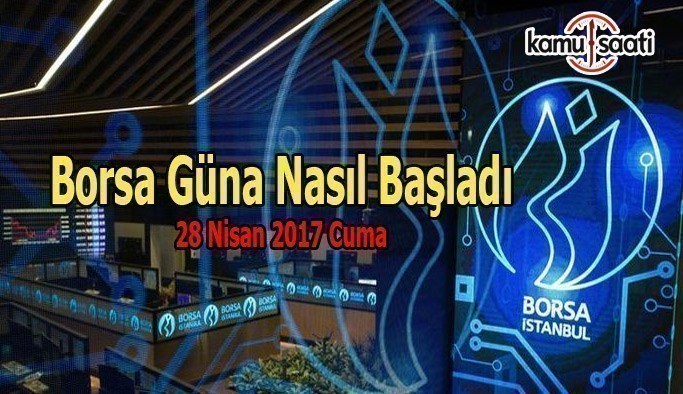 Borsa İstanbul BİST - 28 Nisan 2017 Cuma