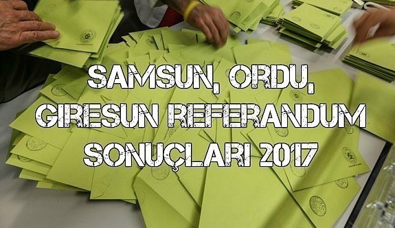 Samsun, Ordu, Giresun ili referandum sonuçları 2017