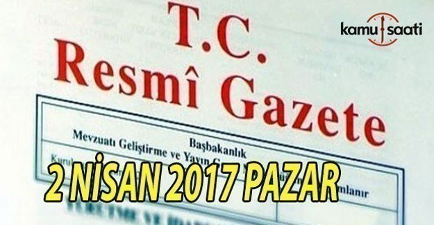 TC Resmi Gazete - 2 Nisan 2017 Pazar