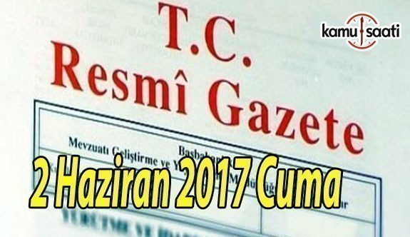 TC Resmi Gazete - 2 Haziran 2017 Cuma