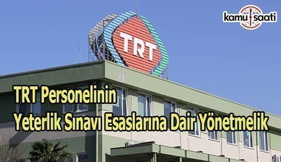 TRT Personelinin Yeterlik Sınavı Esaslarına Dair Yönetmelik
