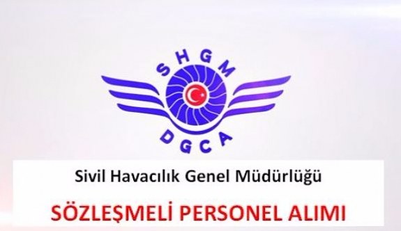 Sivil Havacılık Genel Müdürlüğü, sözleşmeli personel alım ilanı yayımladı