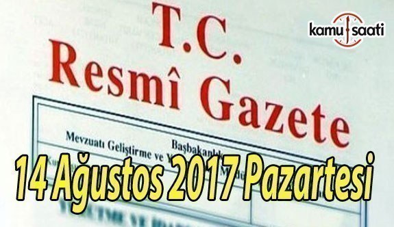 TC Resmi Gazete - 14 Ağustos 2017 Pazartesi