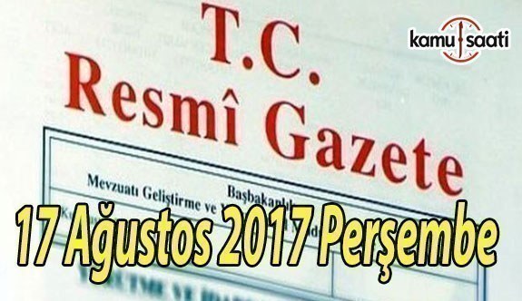 TC Resmi Gazete - 17 Ağustos 2017 Perşembe