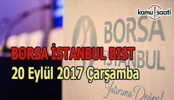 Borsa İstanbul BİST - 20 Eylül 2017 Çarşamba