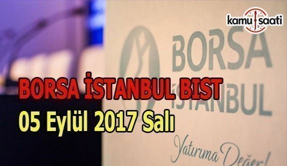 Borsa İstanbul BIST - 5 Eylül 2017 Salı