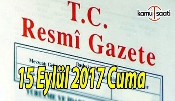 TC Resmi Gazete - 15 Eylül 2017 Cuma