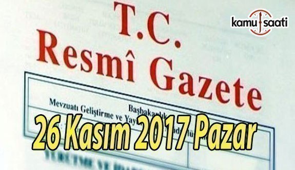 TC Resmi Gazete - 26 Kasım 2017 Pazar