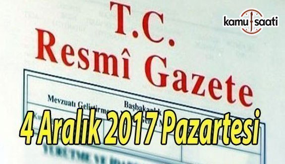 TC Resmi Gazete - 4 Aralık 2017 Pazartesi