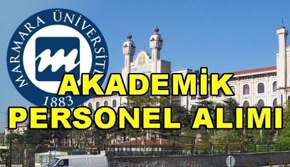 Marmara Üniversitesi Akademik Personel Alım İlanı - Başvuru şartları