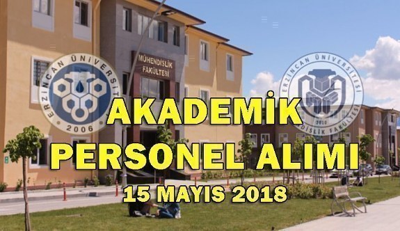 Erzincan Üniversitesi 18 Akademik Personel Alacak -  15 Mayıs 2018