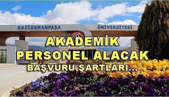 Gaziosmanpaşa Üniversitesi 13 Akademik Personel Alacak
