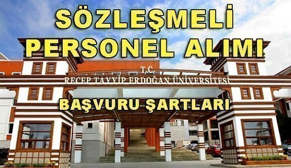 Recep Tayyip Erdoğan Üniversitesi Sözleşmeli Personel Alımı - Başvuru şartları