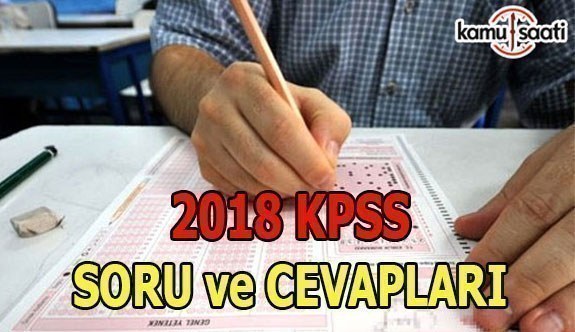 2018 KPSS Genel Kültür Genel Yetenek Soru ve Cevapları Burada