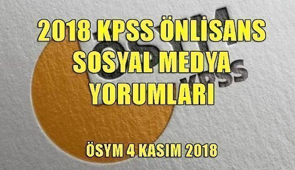 2018 KPSS Önlisans Sosyal Medya Yorumları -ÖSYM 4 Kasım 2018
