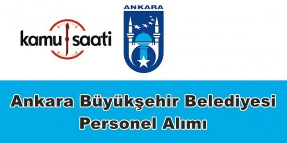 Ankara Büyükşehir Belediyesi Personel Alımı