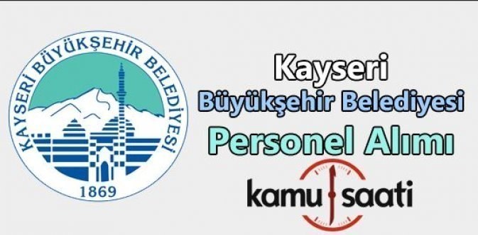 Kayseri Büyükşehir Belediyesi Personel Alımı