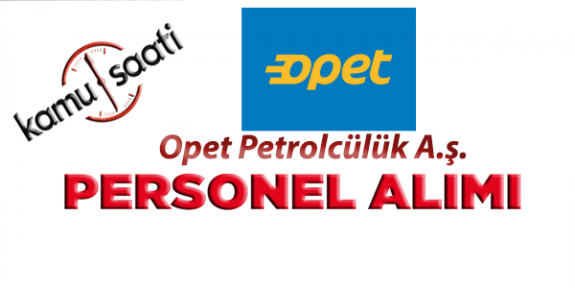OPET Petrolcülük A.ş. Personel Alımı