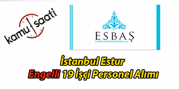 İstanbul Estur Engelli 19 İşçi Personel Alımı