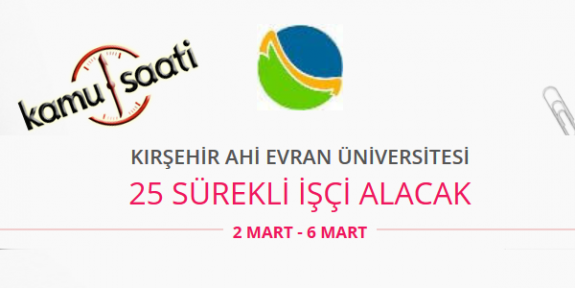 Kırşehir Ahi Evran Üniversitesi 25 Sürekli İşçi Personel Alımı