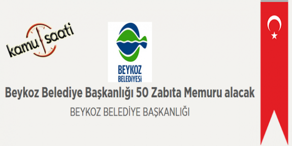 Beykoz Belediyesi 50 Zabıta Memuru Personel Alımı
