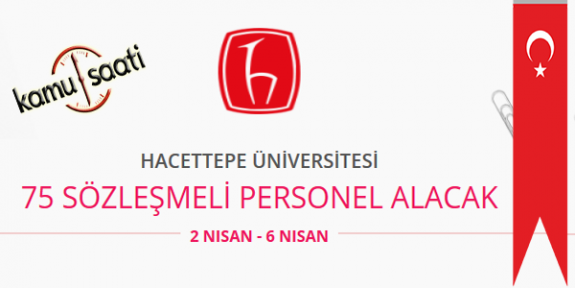 Hacettepe Üniversitesi 75 Sözleşmeli Personel Alımı