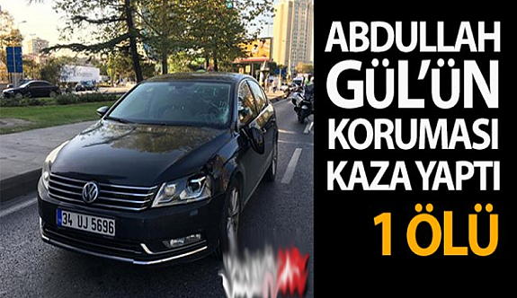 11. Cumhurbaşkanı Abdullah Gül'ün koruması kaza yaptı: 1 ölü