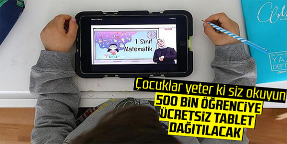 Cumhurbaşkanı Erdoğan: İlk etapta 500 bin öğrencimize ücretsiz tablet bilgisayar vereceğiz