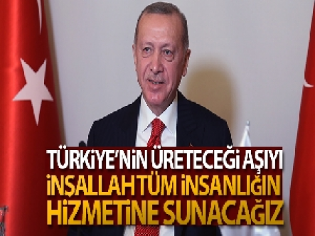 Cumhurbaşkanı Erdoğan: 'Türkiye'nin üreteceği aşıyı, tüm insanlığın hizmetine sunacağız'