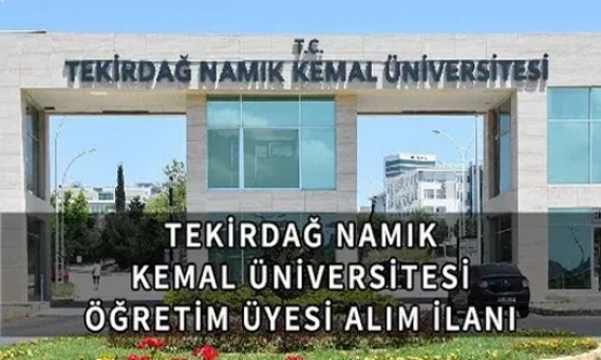 Tekirdağ Namık Kemal Üniversitesi Öğretim Elemanı Alım İlanı
