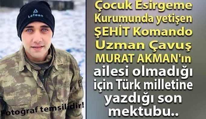 Şehit Komando Er Murat Akman’ın son mektubu!