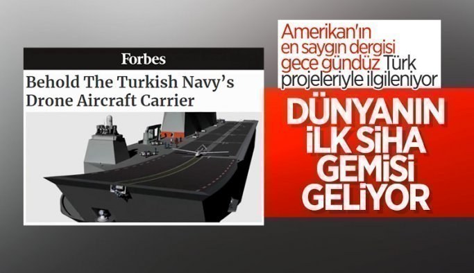 Forbes: Türkiye, dünyanın ilk SİHA gemisine sahip olabilir
